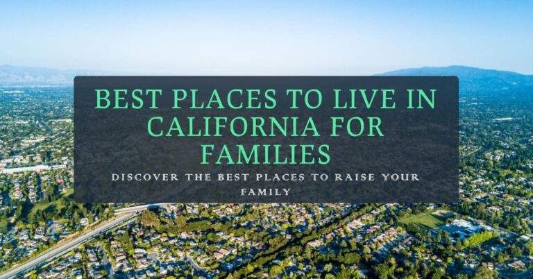 10 Best Places To Live In California For Families 2023 2024 768x402 