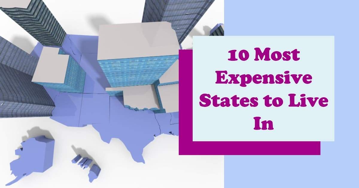 10 Most Expensive States To Live In The US 2023 