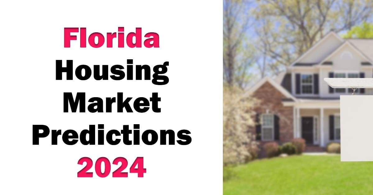 Florida Housing Market Predictions 2024 Real Estate Smart Choice
