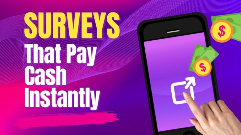 Surveys That Pay Cash Instantly