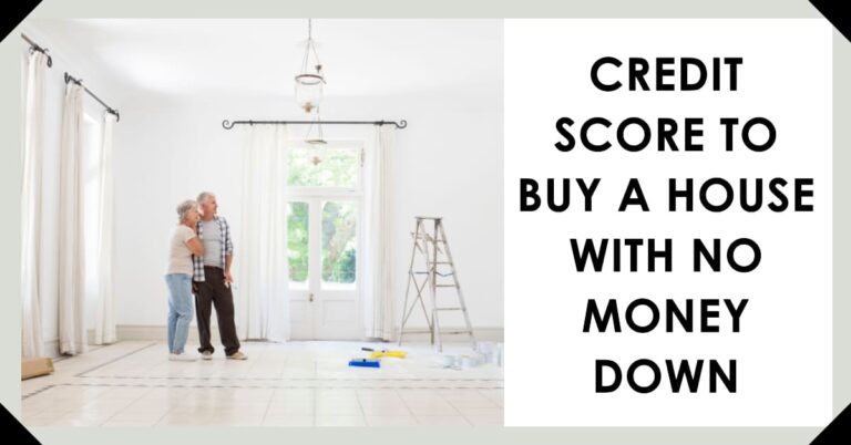 The Credit Score Needed to Buy a House With No Money Down