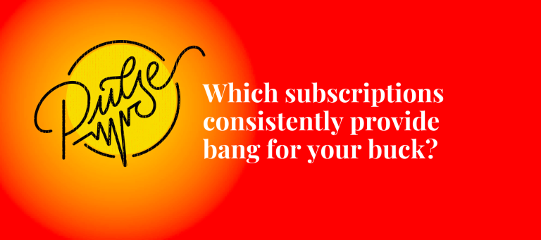 Which Subscriptions Consistently Provide Bang For Your Buck? Pulse