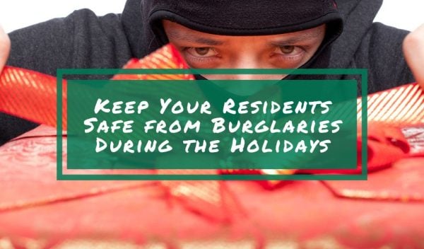 Keep Your Residents Safe from Burglaries During the Holidays