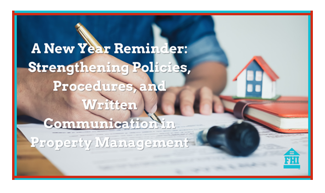 Property management and the essential role of policies, written communication and procedures for the year ahead.